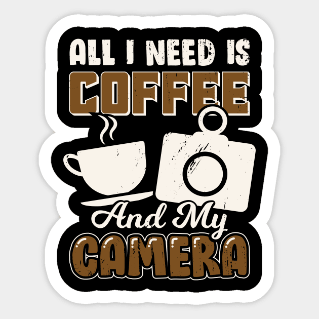 All I Need Is Coffee And My Camera Sticker by Dolde08